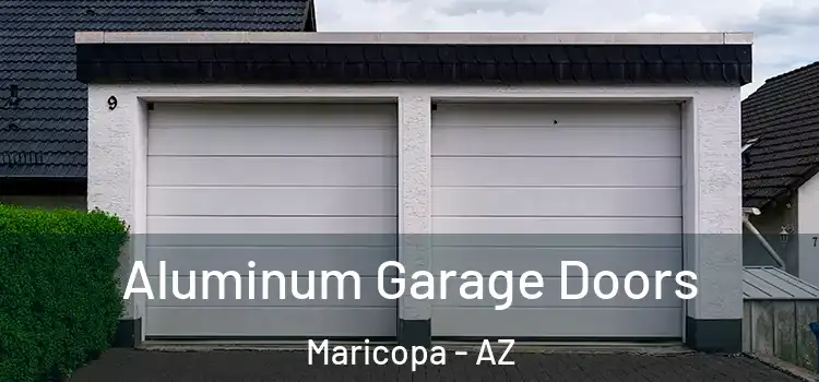  Aluminum Garage Doors Maricopa - AZ