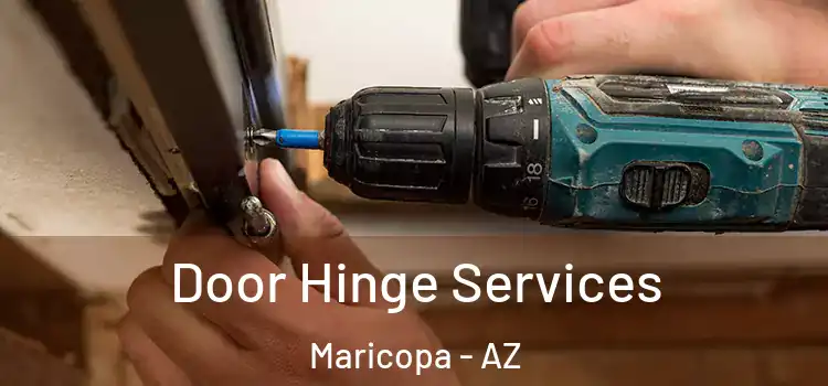 Door Hinge Services Maricopa - AZ