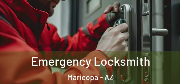 Emergency Locksmith Maricopa - AZ