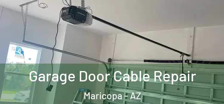  Garage Door Cable Repair Maricopa - AZ