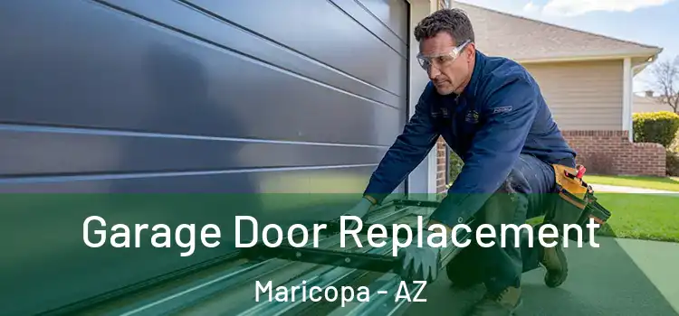  Garage Door Replacement Maricopa - AZ