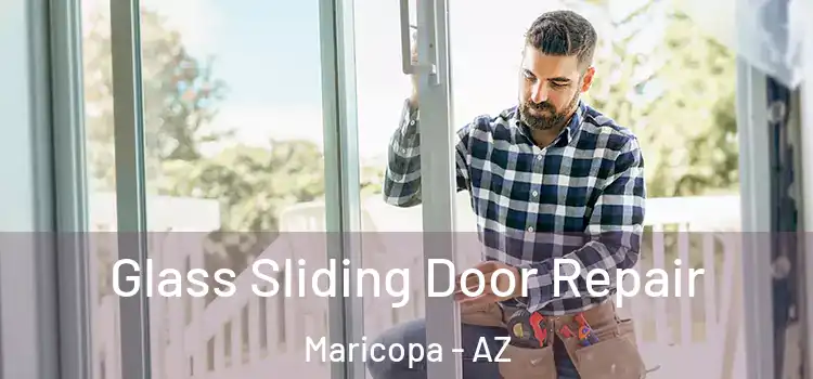 Glass Sliding Door Repair Maricopa - AZ
