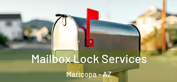 Mailbox Lock Services Maricopa - AZ